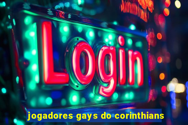 jogadores gays do corinthians